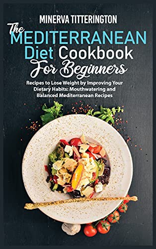 The Mediterranean Diet Cookbook for Beginners by Minerva Titterington book cover