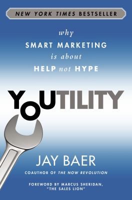 Youtility: Why Smart Marketing Is about Help Not Hype by Jay Baer book cover