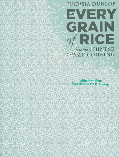 Every Grain of Rice: Simple Chinese Home Cooking by Fuchsia Dunlop book cover