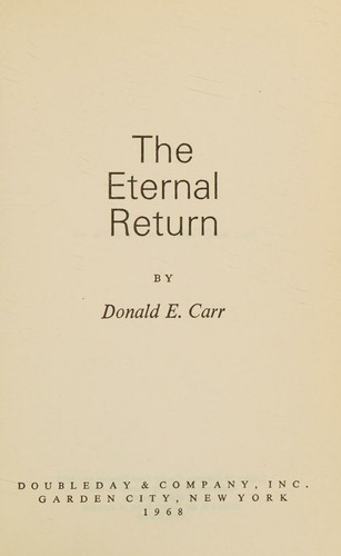 The Eternal Return: A New Perspective on the Transcendence of Time by Donald Eaton Carr book cover