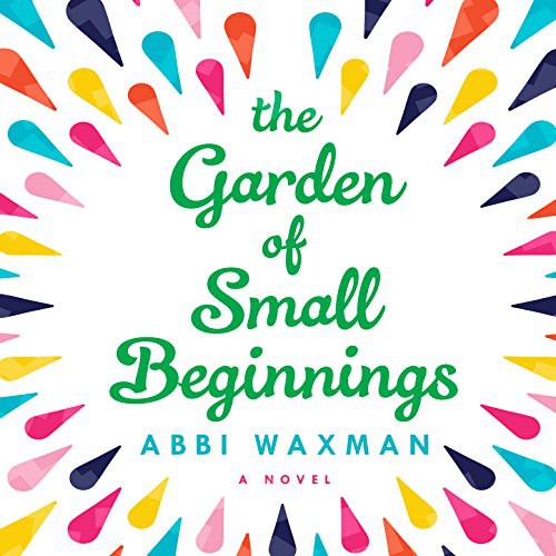 The Garden of Small Beginnings by Abbi Waxman book cover