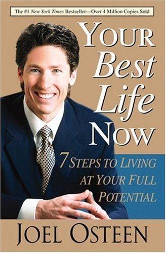 Your Best Life Now: 7 Steps to Living at Your Full Potential by Joel Osteen book cover