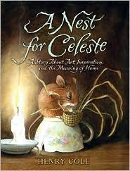 A Nest for Celeste: A Story About Art, Inspiration, and the Meaning of Home by Henry Cole book cover