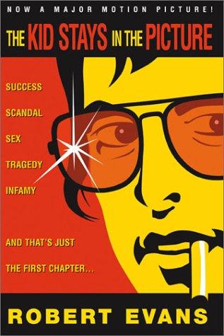The Kid Stays in the Picture by Robert Evans book cover