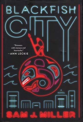 Blackfish City by Sam J. Miller book cover
