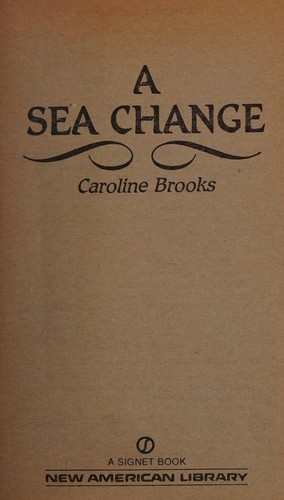 A Sea Change: A Journey in the Wake of the Rising Waters by Caroline Brooks, Rebecca Baldwin book cover