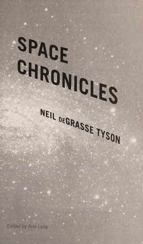 Space Chronicles: Facing the Ultimate Frontier by Neil deGrasse Tyson book cover