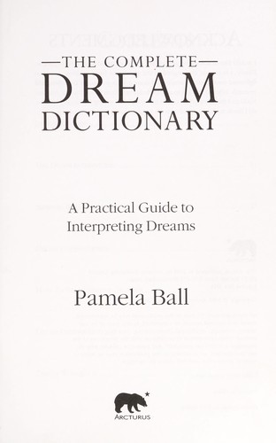 The Complete Dream Dictionary: A Practical Guide to Understanding Dreams by Pamela Ball book cover