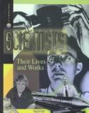 Scientists: Their Lives and Works by Peggy Saari, Stephen Allison book cover