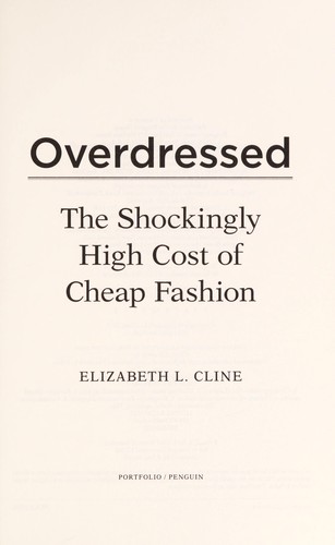 Overdressed: The Shockingly High Cost of Cheap Fashion by Elizabeth L. Cline book cover