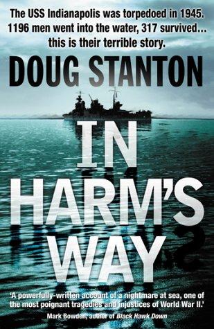 In Harm's Way: The Sinking of the U.S.S. Indianapolis and the Story of Its Survivors by Doug Stanton book cover