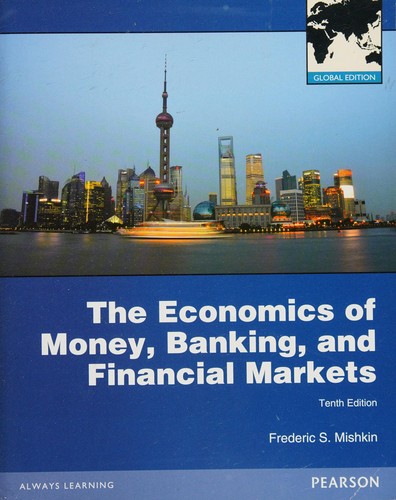 The Economics of Money, Banking, and Financial Markets by Frederic S. Mishkin book cover