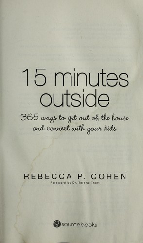 Fifteen Minutes Outside: 365 Ways to Get Out of the House and Connect with Your Kids by Rebecca P. Cohen book cover
