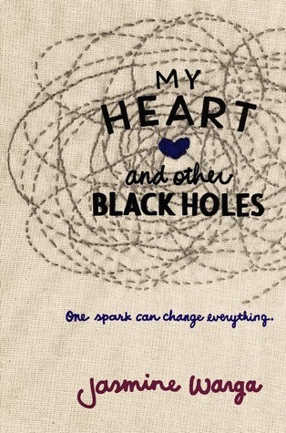 My Heart and Other Black Holes by Jasmine Warga book cover