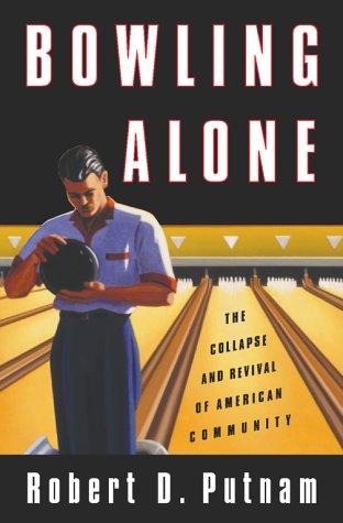 Bowling Alone: The Collapse and Revival of American Community by Robert D. Putnam book cover
