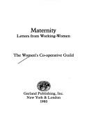 Maternity: A Cultural History of Pregnancy in America by Women's Co-operative Guild. book cover