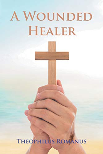 A Wounded Healer by Theophilus Romanus book cover