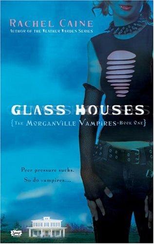 The Morganville Vampires: Glass Houses by Rachel Caine book cover