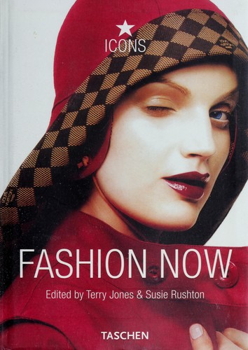 Fashion Now by Terry Jones, Susie Rushton book cover