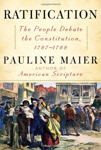 Ratification: The People Debate the Constitution, 1787-1788 by  Pauline Maier book cover