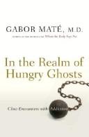 In the Realm of Hungry Ghosts: Close Encounters with Addiction by Gabor Maté book cover