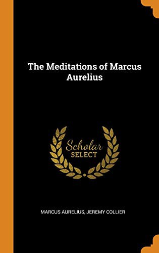 The Meditations of Marcus Aurelius by Marcus Aurelius book cover