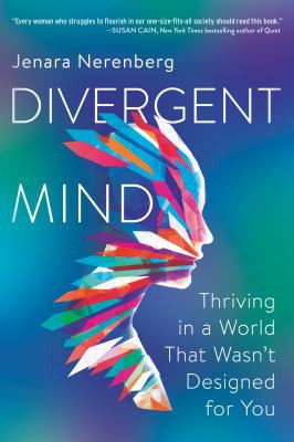The Divergent Mind: Thriving in a World That Wasn't Designed for You by Jenara Nerenberg book cover