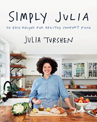 Simply Julia: 110 Easy Recipes for Healthy Comfort Food by Julia Turshen book cover