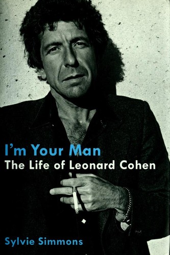 I'm Your Man: The Life of Leonard Cohen by Sylvie Simmons book cover