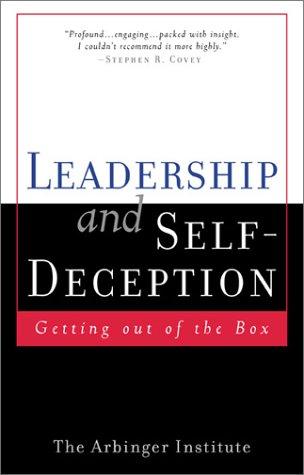 Leadership and Self-Deception: Getting Out of the Box by The Arbinger Institute book cover
