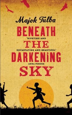 Beneath the Darkening Sky by Majok Tulba book cover