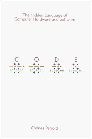 Code: The Hidden Language of Computer Hardware and Software by Charles Petzold book cover