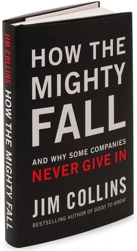 How the Mighty Fall: And Why Some Companies Never Give In by Jim Collins book cover