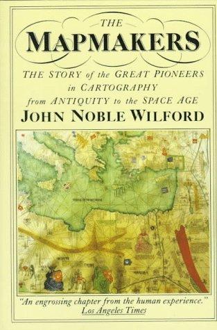 The Mapmakers by John Noble Wilford book cover