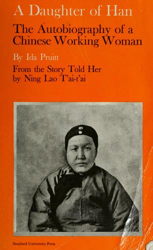 A Daughter of Han: The Autobiography of a Chinese Working Woman by Ning, Lao Tʻai-tʻai book cover