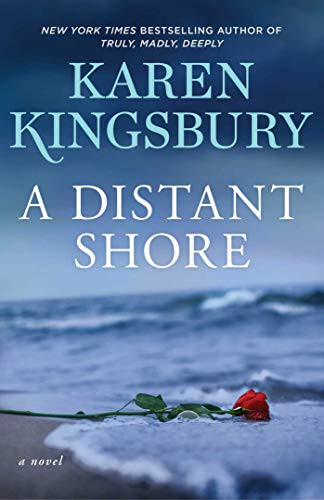 A Distant Shore by Karen Kingsbury book cover