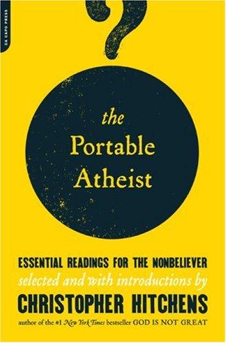 The Portable Atheist: Essential Readings for the Non-Believer by Christopher Hitchens book cover