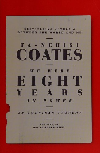 We Were Eight Years in Power: An American Tragedy by Ta-Nehisi Coates book cover