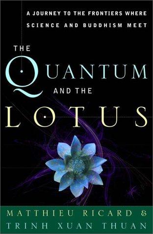 The Quantum and the Lotus: A Journey to the Frontiers of Thought by Trinh Xuan Thuan book cover