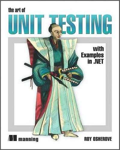 The Art of Unit Testing: With Examples in .NET by Roy Osherove book cover