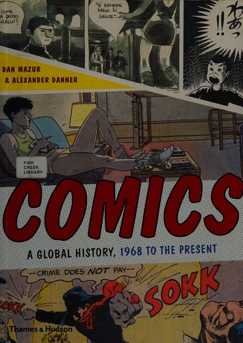 Comics: A Global History, 1968 to the Present by Dan Mazur and Melanie Baptiste book cover