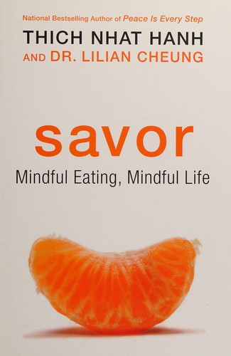 Savor: Mindful Eating, Mindful Life by Thich Nhat Hanh and Dr. Lilian Cheung book cover
