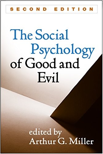 The Social Psychology of Good and Evil by Arthur G. Miller book cover