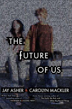 The Future of Us by Jay Asher and Carolyn Mackler book cover