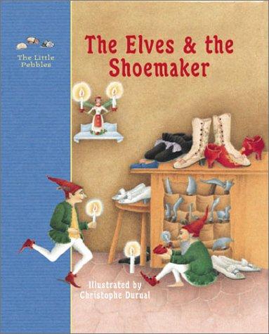The Elves and the Shoemaker by Jacob Grimm, Wilhelm Grimm book cover