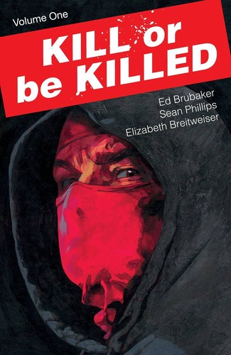 Kill or Be Killed, Vol. 1 by Ed Brubaker book cover