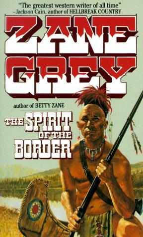 The Spirit of the Border: A Classic of the American West by Zane Grey book cover