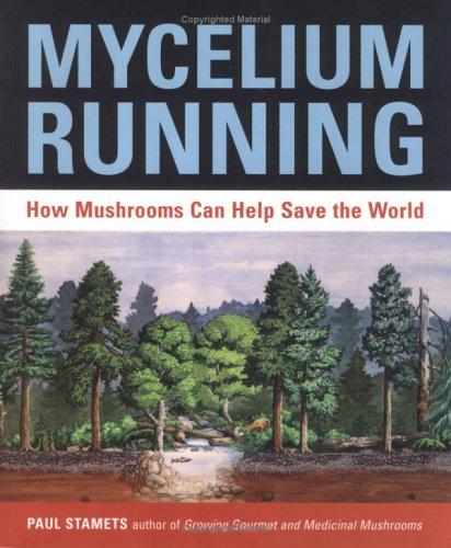 Mycelium Running: How Mushrooms Can Help Save the World by Paul Stamets book cover