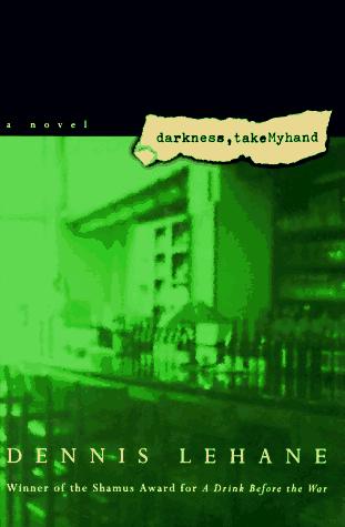 Darkness Take My Hand by Dennis Lehane book cover
