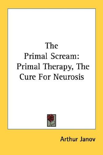The Primal Scream by Arthur Janov book cover